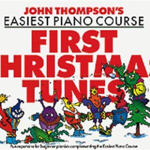 John Thompson's Easiest Piano Course: First Christmas Tunes